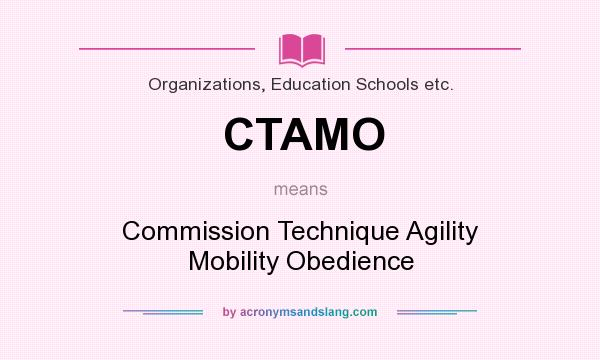 What does CTAMO mean? It stands for Commission Technique Agility Mobility Obedience