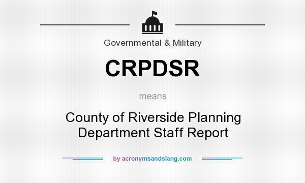 What does CRPDSR mean? It stands for County of Riverside Planning Department Staff Report