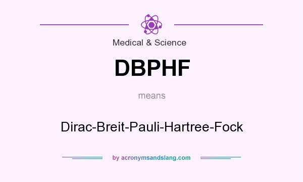 What does DBPHF mean? It stands for Dirac-Breit-Pauli-Hartree-Fock