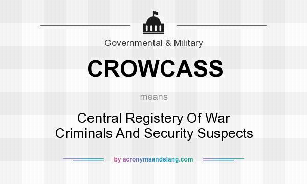 What does CROWCASS mean? It stands for Central Registery Of War Criminals And Security Suspects