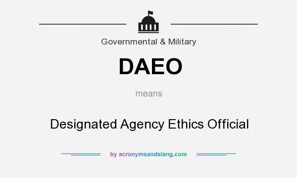 What does DAEO mean? It stands for Designated Agency Ethics Official