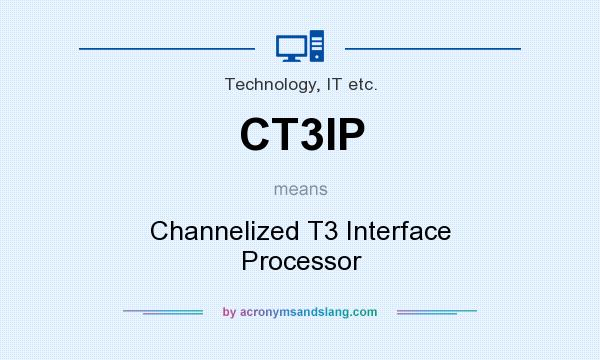 What does CT3IP mean? It stands for Channelized T3 Interface Processor