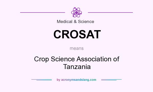 What does CROSAT mean? It stands for Crop Science Association of Tanzania