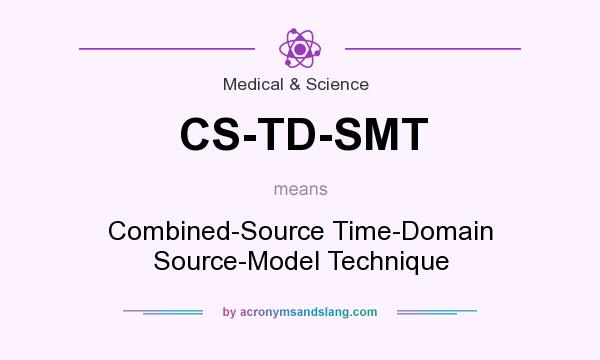 What does CS-TD-SMT mean? It stands for Combined-Source Time-Domain Source-Model Technique