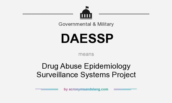 What does DAESSP mean? It stands for Drug Abuse Epidemiology Surveillance Systems Project
