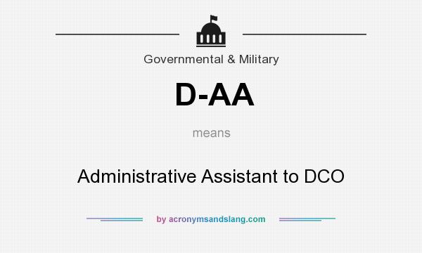What does D-AA mean? It stands for Administrative Assistant to DCO