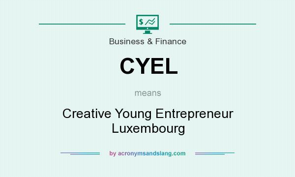 What does CYEL mean? It stands for Creative Young Entrepreneur Luxembourg