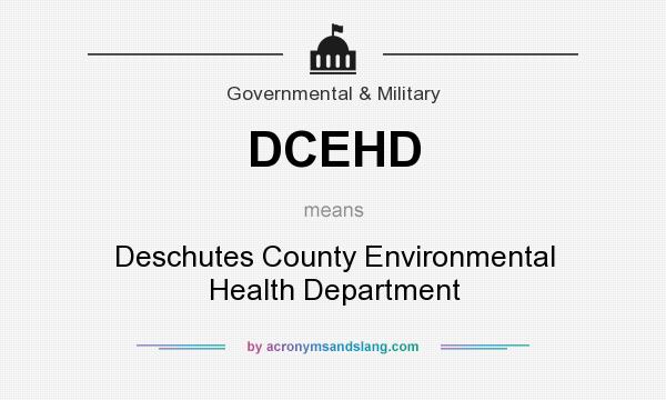 What does DCEHD mean? It stands for Deschutes County Environmental Health Department