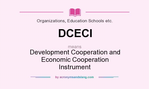 What does DCECI mean? It stands for Development Cooperation and Economic Cooperation Instrument