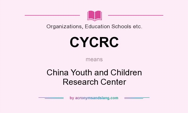 What does CYCRC mean? It stands for China Youth and Children Research Center
