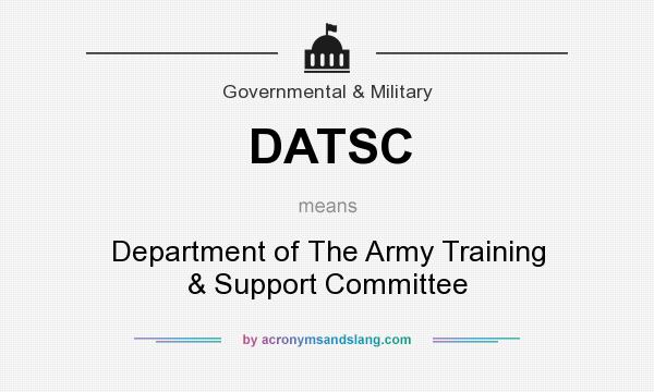 What does DATSC mean? It stands for Department of The Army Training & Support Committee