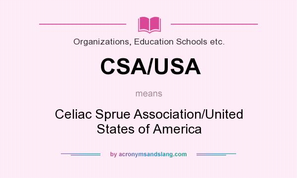 What does CSA/USA mean? It stands for Celiac Sprue Association/United States of America
