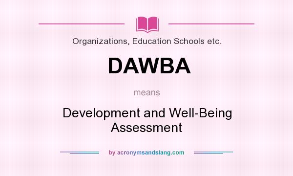 What does DAWBA mean? It stands for Development and Well-Being Assessment