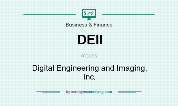 What does DEII mean? It stands for Digital Engineering and Imaging, Inc.