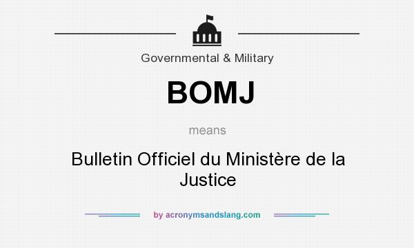 What does BOMJ mean? It stands for Bulletin Officiel du Ministère de la Justice