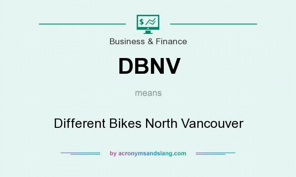 What does DBNV mean? It stands for Different Bikes North Vancouver