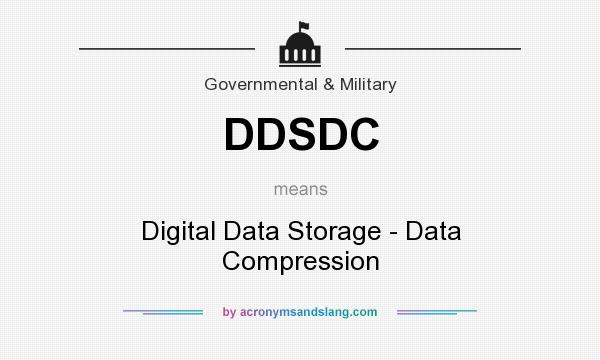 What does DDSDC mean? It stands for Digital Data Storage - Data Compression