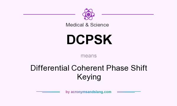 What does DCPSK mean? It stands for Differential Coherent Phase Shift Keying