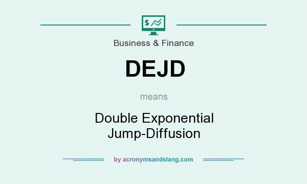 What does DEJD mean? It stands for Double Exponential Jump-Diffusion