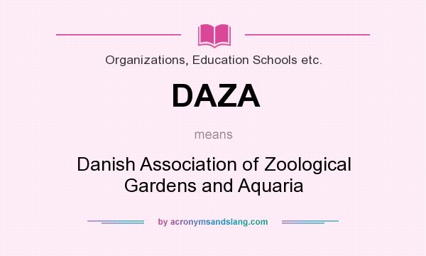 What does DAZA mean? It stands for Danish Association of Zoological Gardens and Aquaria