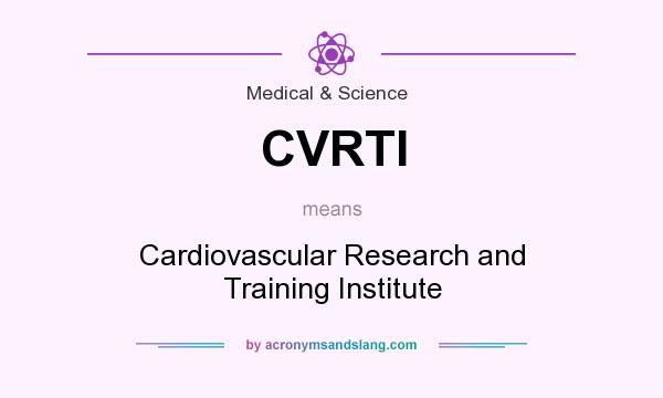 What does CVRTI mean? It stands for Cardiovascular Research and Training Institute
