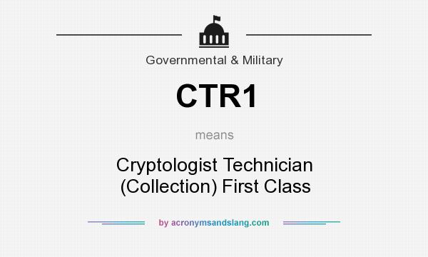 What does CTR1 mean? It stands for Cryptologist Technician (Collection) First Class