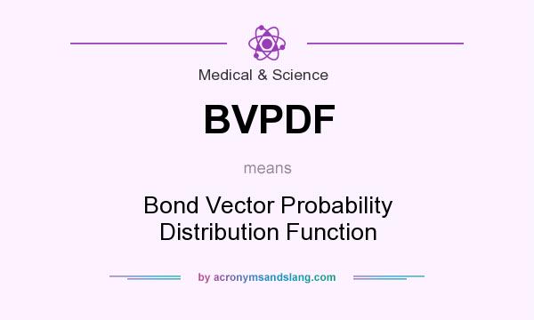 What does BVPDF mean? It stands for Bond Vector Probability Distribution Function