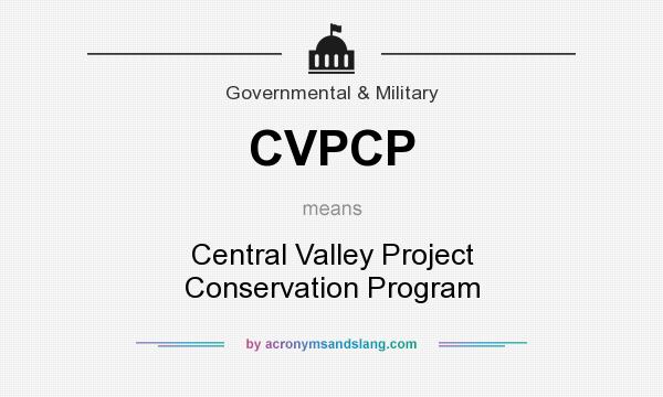 What does CVPCP mean? It stands for Central Valley Project Conservation Program