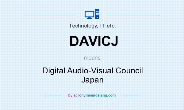 What does DAVICJ mean? It stands for Digital Audio-Visual Council Japan
