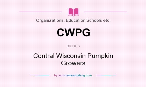 What does CWPG mean? It stands for Central Wisconsin Pumpkin Growers
