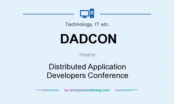 What does DADCON mean? It stands for Distributed Application Developers Conference