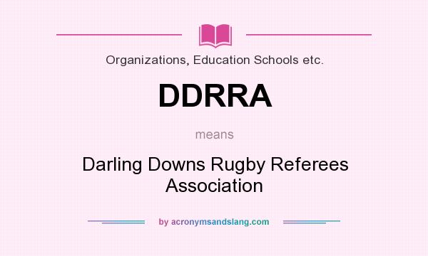 What does DDRRA mean? It stands for Darling Downs Rugby Referees Association