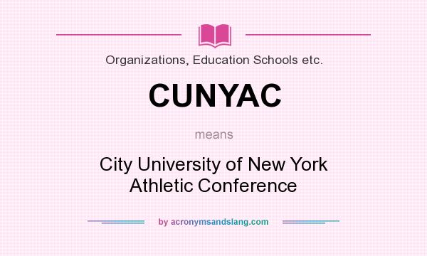 What does CUNYAC mean? It stands for City University of New York Athletic Conference