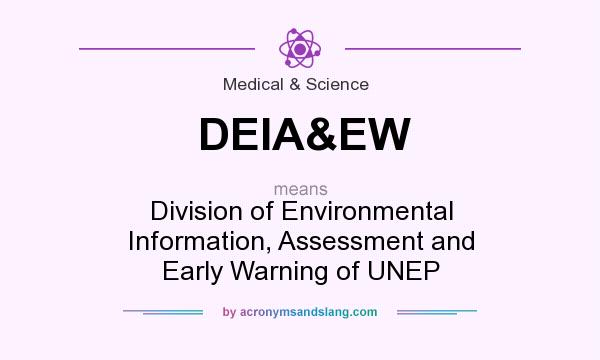 What does DEIA&EW mean? It stands for Division of Environmental Information, Assessment and Early Warning of UNEP