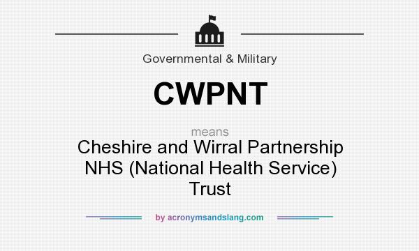 What does CWPNT mean? It stands for Cheshire and Wirral Partnership NHS (National Health Service) Trust