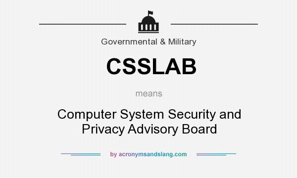 What does CSSLAB mean? It stands for Computer System Security and Privacy Advisory Board
