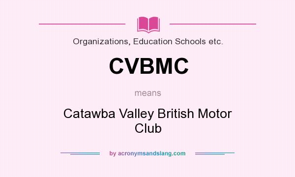 What does CVBMC mean? It stands for Catawba Valley British Motor Club