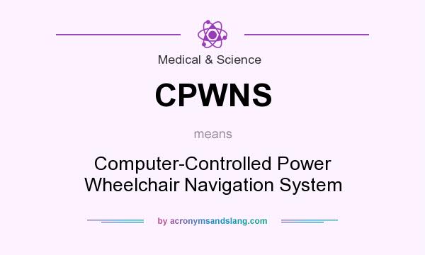 What does CPWNS mean? It stands for Computer-Controlled Power Wheelchair Navigation System