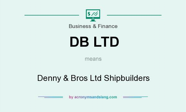 What does DB LTD mean? It stands for Denny & Bros Ltd Shipbuilders