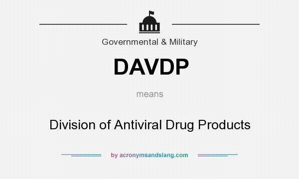 What does DAVDP mean? It stands for Division of Antiviral Drug Products