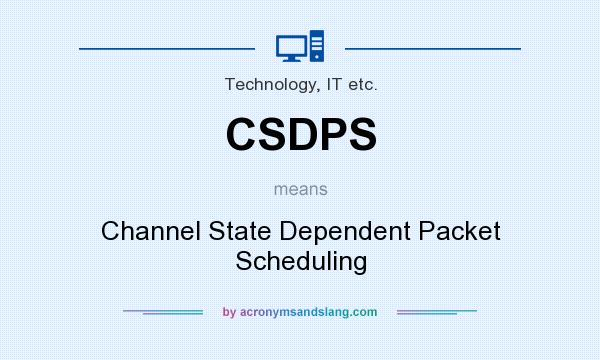 What does CSDPS mean? It stands for Channel State Dependent Packet Scheduling