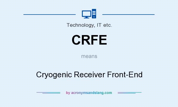 What does CRFE mean? It stands for Cryogenic Receiver Front-End