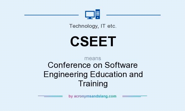 What does CSEET mean? It stands for Conference on Software Engineering Education and Training