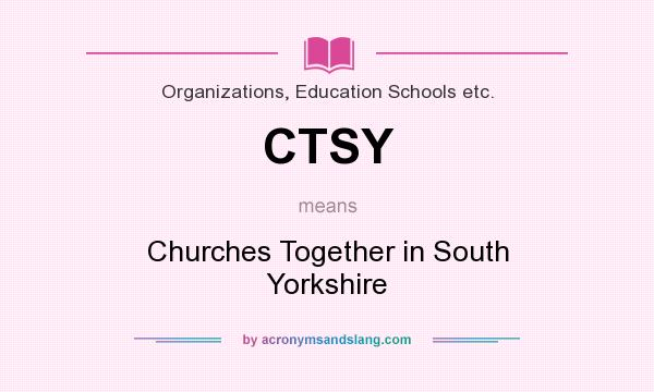 What does CTSY mean? It stands for Churches Together in South Yorkshire