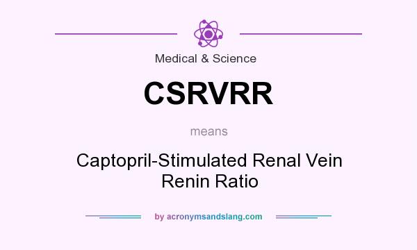 What does CSRVRR mean? It stands for Captopril-Stimulated Renal Vein Renin Ratio