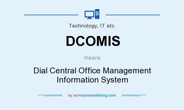 What does DCOMIS mean? It stands for Dial Central Office Management Information System