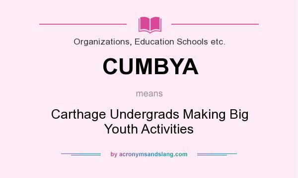 What does CUMBYA mean? It stands for Carthage Undergrads Making Big Youth Activities