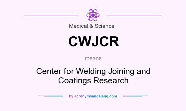 What does CWJCR mean? It stands for Center for Welding Joining and Coatings Research