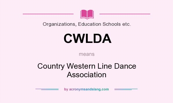 What does CWLDA mean? It stands for Country Western Line Dance Association