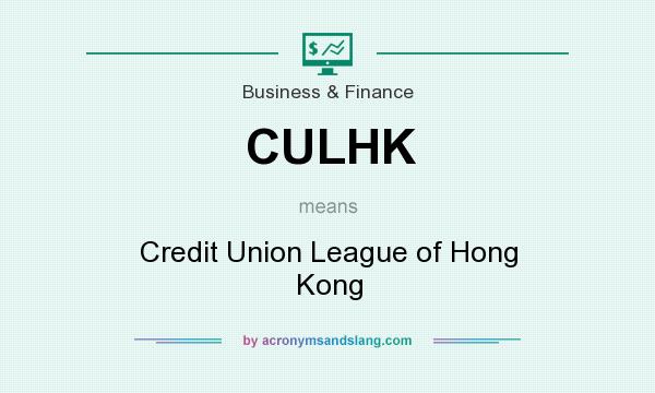 What does CULHK mean? It stands for Credit Union League of Hong Kong